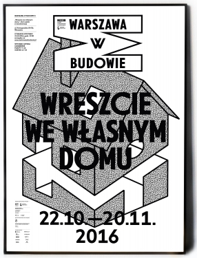 Poster 8th edition of the WARSAW UNDER CONSTRUCTION festival  Home at last    B2