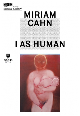 Miriam Cahn. I As Human MSN
