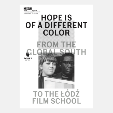 Hope Is of a Different Color. From the Global South to the Łódź Film School