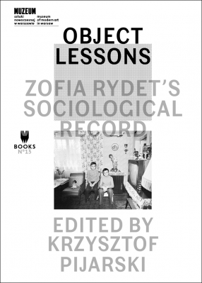 Object Lessons: Zofia Rydet s Sociological Record   red. K. Pijarski MSN
