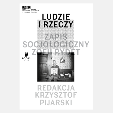 Ludzie i rzeczy. Zapis socjologiczny Zofii Rydet