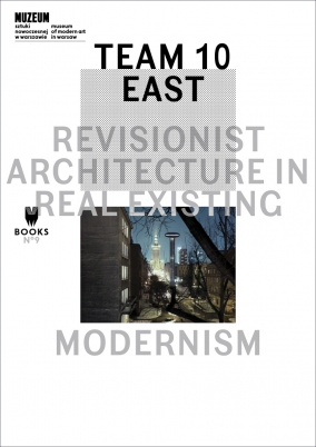 Team 10 East: Revisionist Architecture in Real Existing Modernism MSN