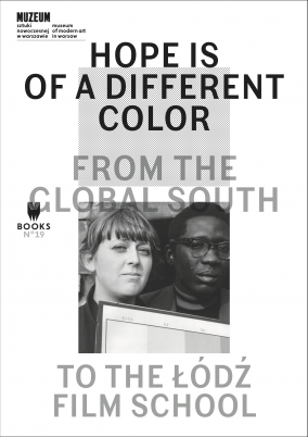 Hope Is of a Different Color. From the Global South to the Łódź Film School