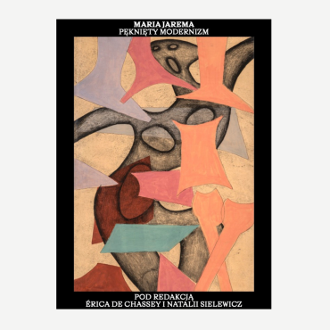Maria Jarema. Pęknięty modernizm